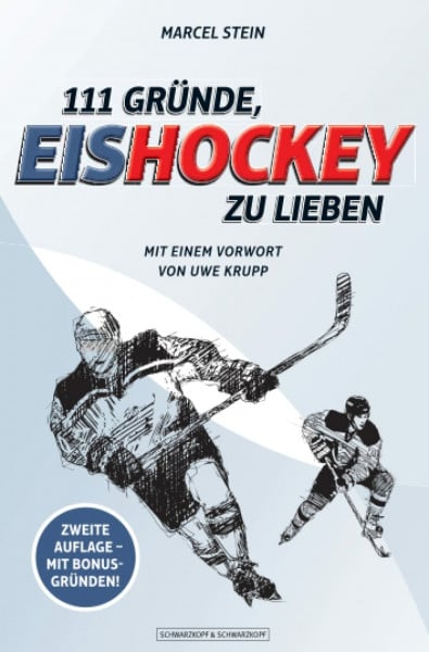 Stein, Marcel 111 Gründe, Eishockey zu lieben: Mit einem Vorwort von Uwe Krupp