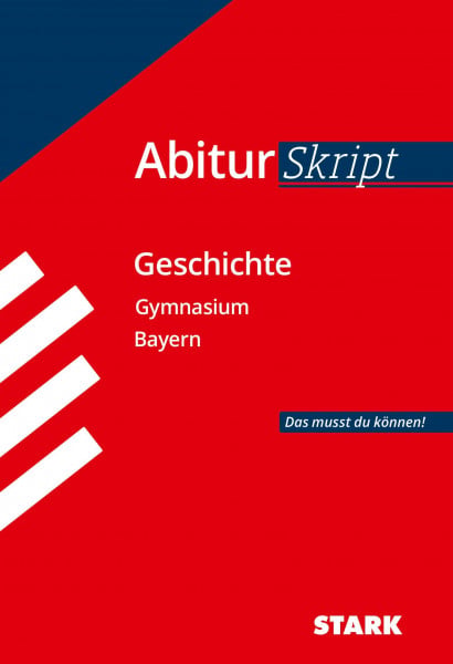 Ehm, Matthias STARK Geschichte - AbiturSkript Bayern: Abi Bayern - Das musst du können! (Skripte / Abi - Auf einen Blick!)
