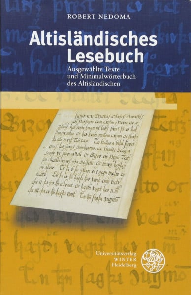 Nedoma, Robert Altisländisches Lesebuch: Ausgewählte Texte und Minimalwörterbuch des Altisländischen (Indogermanische Bibliothek, 1. Reihe: Grammatiken)