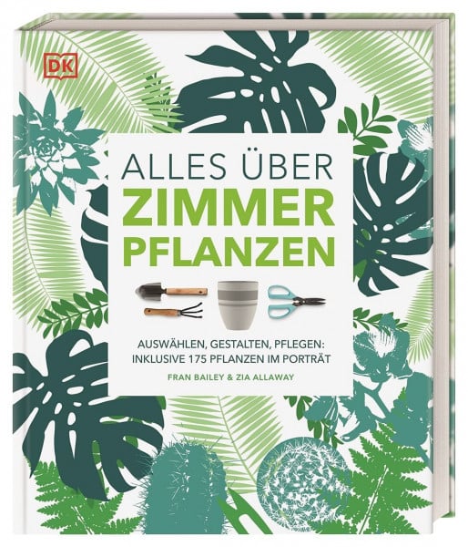Allaway, Zia Alles über Zimmerpflanzen: Auswählen, gestalten, pflegen: Inklusive 175 Pflanzen im Porträt