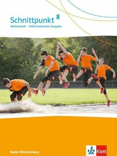 Schnittpunkt Mathematik 8. Differenzierende Ausgabe Baden-Württemberg: Schulbuch Klasse 8 (Schnittpunkt Mathematik. Differenzierende Ausgabe für Baden-Württemberg ab 2015)