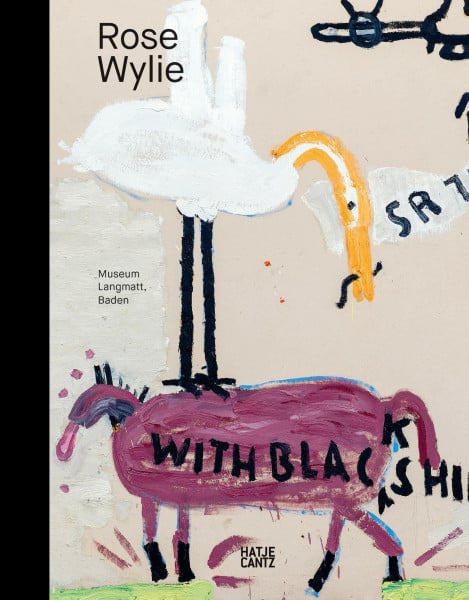 Stegmann Rose Wylie (Zeitgenössische Kunst) (Deutsch): Katalog zur Ausstellung im Museum Langmatt, Baden