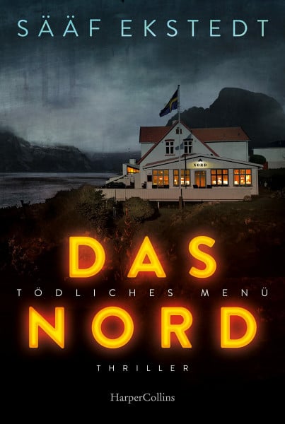 Stadler, Max Das Nord: Thriller. Tödliches Menü | Schwedische Thriller-Spannung vom Feinsten (Kulinarikthriller, Band 1)