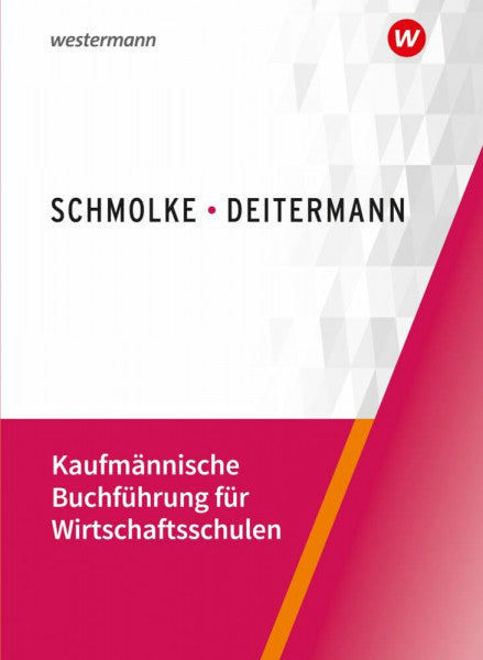 Deitermann, Manfred Kaufmännische Buchführung für Wirtschaftsschulen: Einführung in die Finanzbuchhaltung Schulbuch (Kaufmännische Buchführung – GKR: Einführung in die Finanzbuchhaltung)