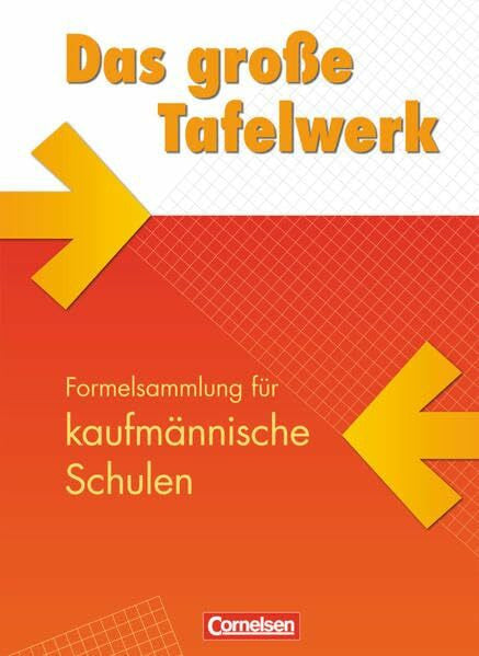 Erbrecht, Rüdiger Das große Tafelwerk für berufliche Schulen - Formelsammlung für kaufmännische Schulen: Mathematik, Informatik, Wirtschaft, Physik, Chemie, Biologie - Schulbuch