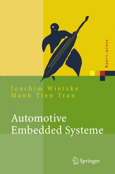 Wietzke, Joachim Automotive Embedded Systeme: Effizfientes Framework - Vom Design zur Implementierung (Xpert.press)