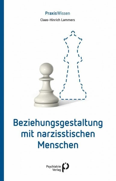 Lammers, Prof. Dr. Claas-Hinrich Beziehungsgestaltung mit narzisstischen Menschen (Praxiswissen)