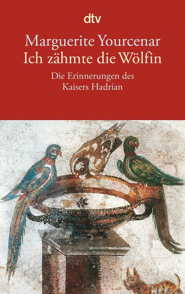 Yourcenar, Marguerite Ich zähmte die Wölfin