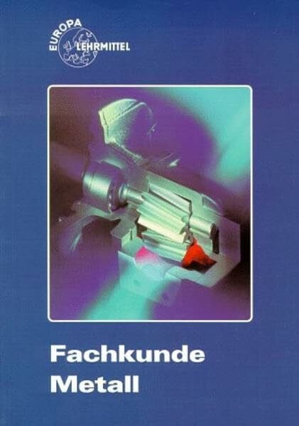 Braun, Herwig Fachkunde Metall (Europa-Fachbuchreihe für metallverarbeitende Berufe)