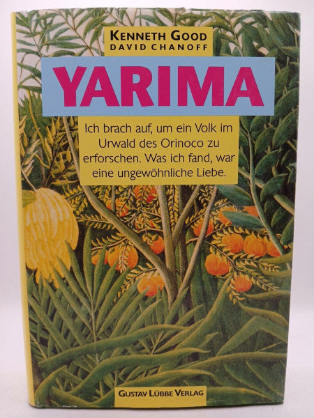 Pemsel, Klaus Yarima: Ich brach auf, um ein Volk im Urwald des Orinoco zu erforschen. Was ich fand, war eine ungewöhnliche Liebe