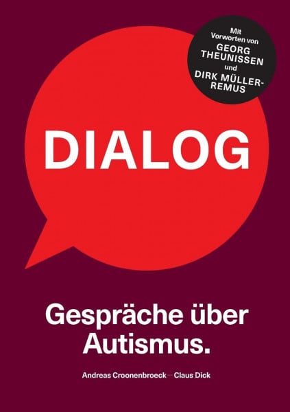 Croonenbroeck, Andreas Dialog. Gespräche über Autismus.: Einblicke in die autistische Welt: Autistische Perspektiven verstehen und richtig einordnen