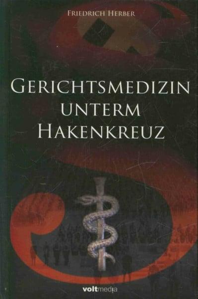 Herber, Friedrich Gerichtsmedizin unterm Hakenkreuz