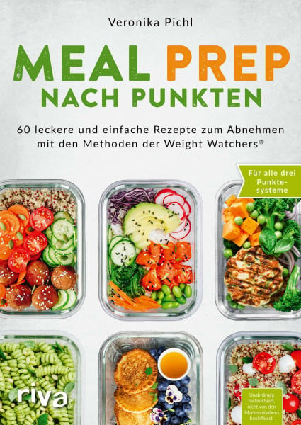 Pichl, Veronika Meal Prep nach Punkten: 60 leckere und einfache Rezepte zum Abnehmen. Für alle drei Punktesysteme