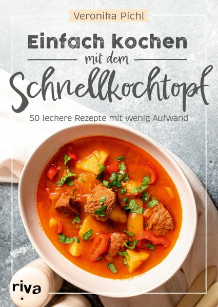 Pichl, Veronika Einfach kochen mit dem Schnellkochtopf: 50 leckere Rezepte mit wenig Aufwand. Energiesparend kochen und dämpfen: Suppen, Eintöpfe, Gulasch, Currys, Desserts und Co. Mit Fleisch, Fisch oder vegetarisch