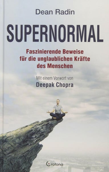 Radin, Dean Supernormal: Faszinierende Beweise für die unglaublichen Kräfte des Menschen