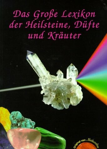 Gutzmann, Gerhard Das Grosse Lexikon der Heilsteine, Düfte und Kräuter: Alle erhältlichen Heilsteine von A-Z