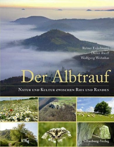 Enkelmann, Reiner Der Albtrauf: Natur und Kultur zwischen Ries und Randen