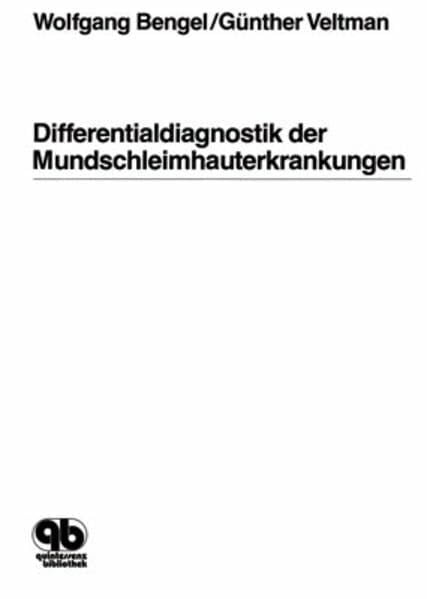Bengel, Wolfgang Differentialdiagnostik der Mundschleimhauterkrankungen
