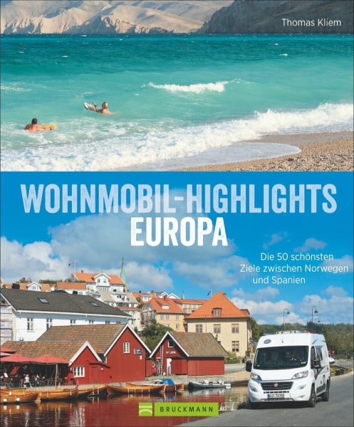 Kliem, Thomas Wohnmobil-Highlights in Europa - Die schönsten Plätze und Sehenswürdigkeiten in Italien, Deutschland, Spanien, Schweden, Norwegen, am Atlantik und der ... schönsten Ziele zwischen Norwegen und Spanien