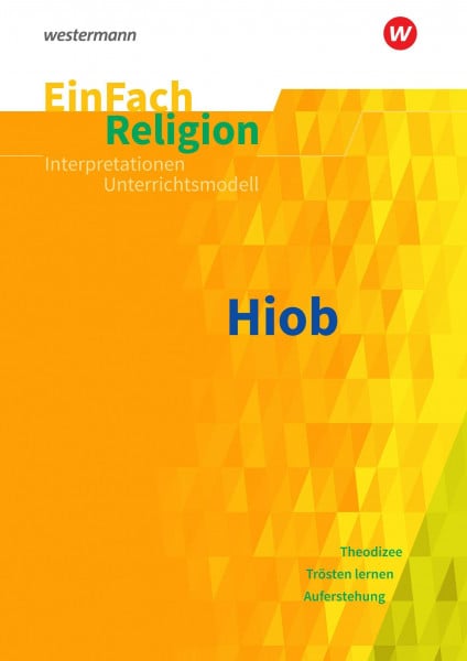 Otten, Gabriele EinFach Religion: Hiob Jahrgangsstufen 10 - 13 (EinFach Religion: Unterrichtsbausteine Klassen 5 - 13)
