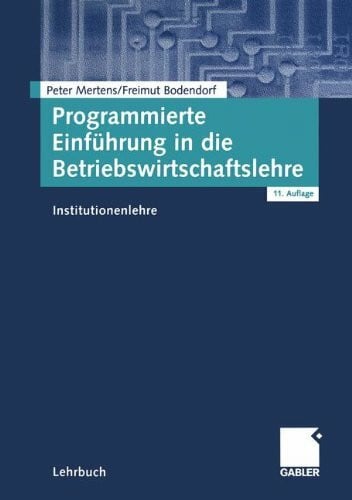 Mertens, Peter Programmierte Einführung in die Betriebswirtschaftslehre. Institutionenlehre