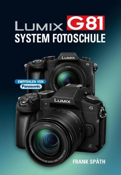 Späth, Frank LUMIX G81 System Fotoschule