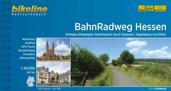 Esterbauer Verlag BahnRadweg Hessen: Entlang stillgelegter Bahntrassen durch Vogelsberg und Rhön, wetterfest/reißfest
