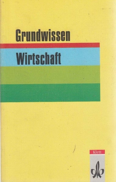 Ashauer, Günter Grundwissen Wirtschaft - Neubearbeitung / Grundwissen Wirtschaft - Neubearbeitung