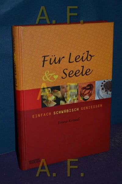 Krauss, Irene Für Leib und Seele: Einfach schwäbisch geniessen