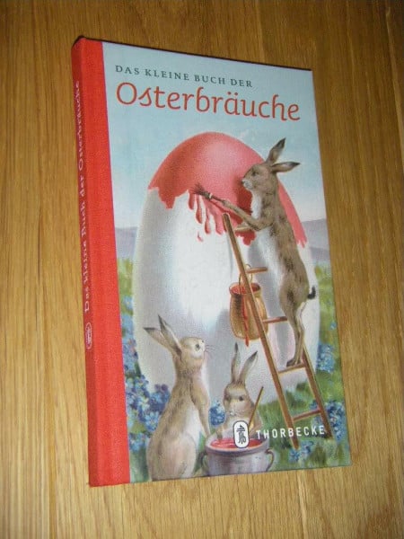 Wittmann, Patrick Das kleine Buch der Osterbräuche (Thorbeckes Kleine Schätze)