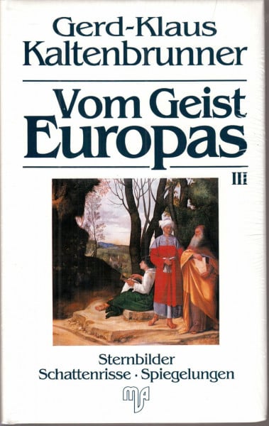 Kaltenbrunner, Gerd K Vom Geist Europas, Bd.3, Sternbilder, Schattenrisse, Spiegelungen