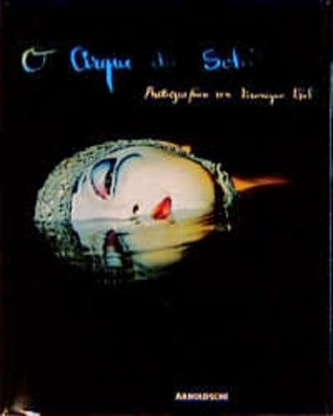 Véronique Vial O Cirque du Soleil. Traum-Theater: Traum-Theater. Dt. /Engl.