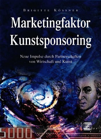 Kössner, Brigitte Marketingfaktor Kunstsponsoring