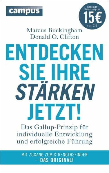 Buckingham, Marcus Entdecken Sie Ihre Stärken jetzt! (Sonderausgabe): Das Gallup-Prinzip für individuelle Entwicklung und erfolgreiche Führung