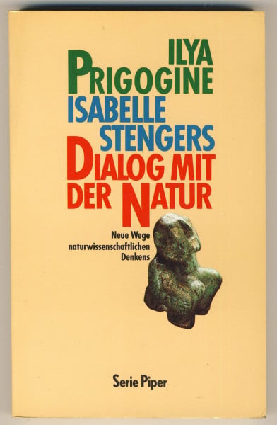 Prigogine, Ilya Dialog mit der Natur: Neue Wege naturwissenschaftlichen Denkens (Piper Taschenbuch)