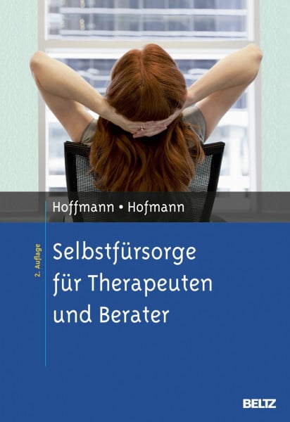 Hofmann, Birgit Selbstfürsorge für Therapeuten und Berater