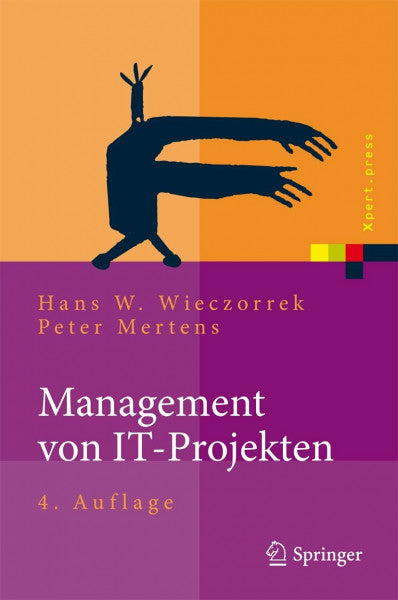Wieczorrek, Hans W. Management von IT-Projekten: Von der Planung zur Realisierung (Xpert.press)