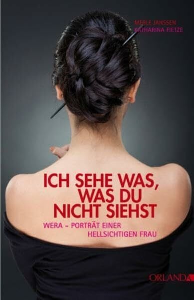 Merle Janssen Ich sehe was, was du nicht siehst: Porträt einer hellsichtigen Frau