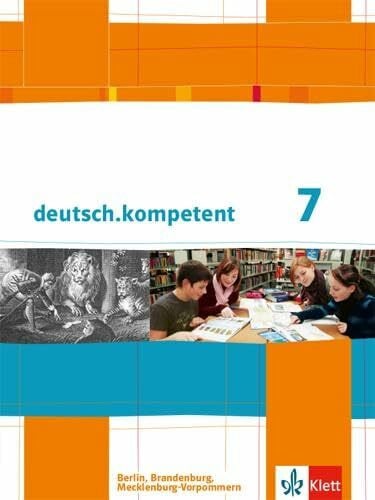 deutsch.kompetent 7. Ausgabe Berlin, Brandenburg, Mecklenburg-Vorpommern: Schulbuch mit Onlineangebot Klasse 7 (deutsch.kompetent. Ausgabe für Berlin, Brandenburg und Mecklenburg-Vorpommern ab 2013)
