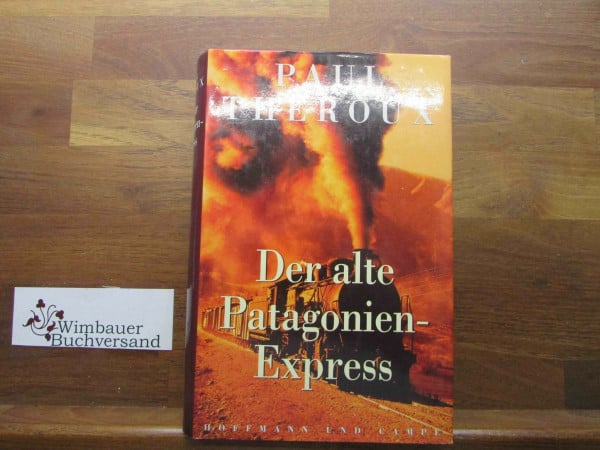 Theroux, Paul Der alte Patagonien-Express
