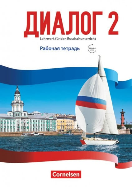 Bomberg, Cornelia Dialog - Lehrwerk für den Russischunterricht - Russisch als 2. Fremdsprache - Ausgabe 2016 - Band 2: Arbeitsheft mit Audios online - Mit Test zur ... als 2. Fremdsprache - Ausgabe 2016, Band 2)