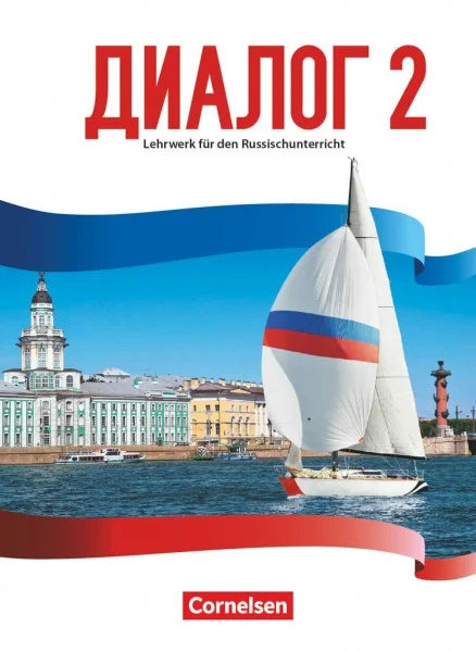 Steinbach, Andrea Dialog - Lehrwerk für den Russischunterricht - Russisch als 2. Fremdsprache - Ausgabe 2016 - Band 2: Schulbuch (Dialog, Russisch als 2. Fremdsprache - Ausgabe 2016, Band 2)
