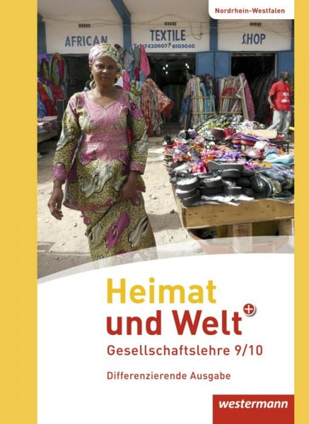 Nebel, Jürgen Heimat und Welt PLUS - Ausgabe 2013 für Sekundarschulen in Nordrhein-Westfalen: Schülerband 9 / 10 (Heimat und Welt PLUS Gesellschaftslehre: Ausgabe 2013 für Sekundarschulen in Nordrhein-Westfalen)