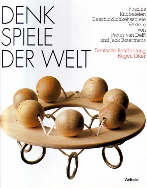 Pieter van Delft Denkspiele der Welt : Puzzles, Knobeleien, Geschicklichkeitsspiele, Vexiere