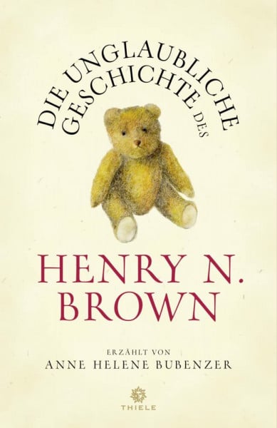 Bubenzer, Anne Helene Die unglaubliche Geschichte des Henry N. Brown: Roman