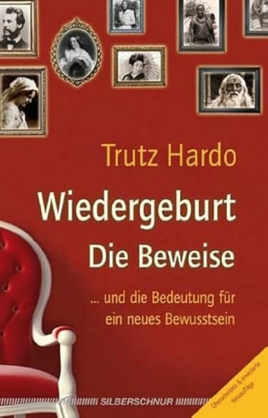 Trutz Hardo Wiedergeburt - Die Beweise. ... und die Bedeutung für ein neues Bewusstsein