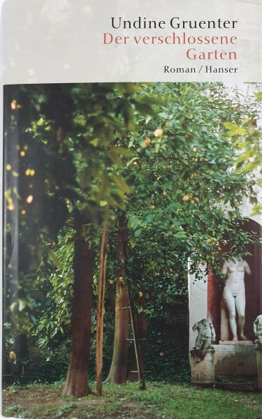 Gruenter, Undine Der verschlossene Garten: Roman