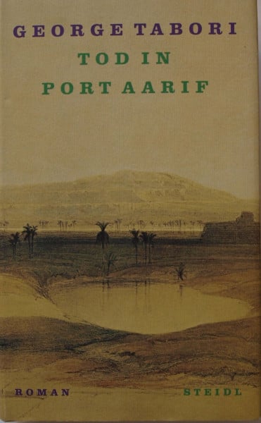 Tabori, George Tod in Port Aarif: Roman. Hrsg. u. Nachw. v. Wend Kässens