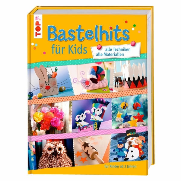 frechverlag Bastelhits für Kids: alle Techniken - alle Materialien