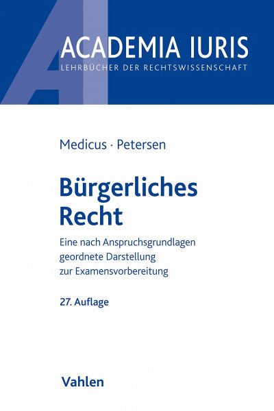 Medicus, Dieter Bürgerliches Recht: Eine nach Anspruchsgrundlagen geordnete Darstellung zur Examensvorbereitung (Academia Iuris)